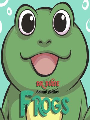 cover image of Dr. Susie Animal Safari--Frogs